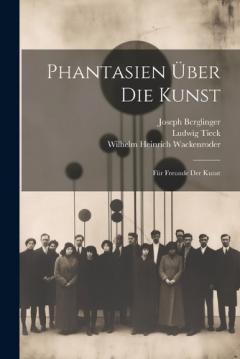 Coperta cărții Phantasien über die Kunst: Für Freunde der Kunst
