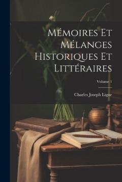 Coperta cărții Mémoires Et Mélanges Historiques Et Littéraires; Volume 1