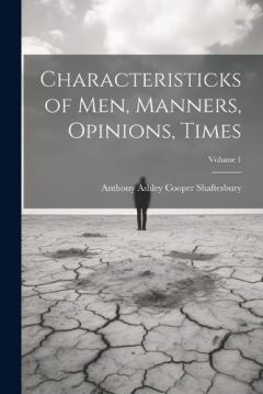 Coperta cărții Characteristicks of Men, Manners, Opinions, Times; Volume 1