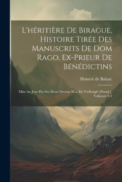 L'héritière De Birague, Histoire Tirée Des Manuscrits De Dom Rago, Ex-Prieur De Bénédictins: Mise Au Jour Par Ses Deux Neveux M.a. De Viellenglé [Pseud.], Volumes 3-4