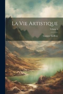 Coperta cărții La Vie Artistique; Volume 6