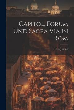 Capitol, Forum und Sacra Via in Rom