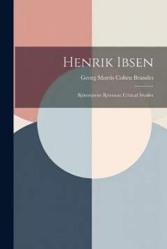Henrik Ibsen: Björnstjerne Björnson: Critical Studies