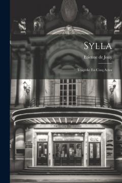 Sylla: Tragédie En Cinq Actes