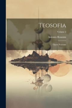 Teosofia: Opere Postume; Volume 2