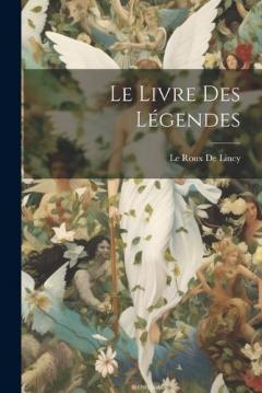 Coperta cărții Le Livre Des Légendes