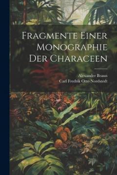Coperta cărții Fragmente Einer Monographie Der Characeen