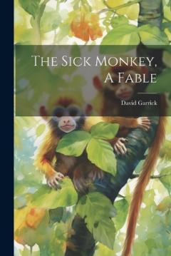 Coperta cărții The Sick Monkey, A Fable