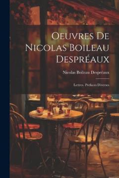 Coperta cărții Oeuvres De Nicolas Boileau Despréaux: Lettres. Prefaces Diverses