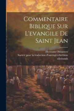 Commentaire Biblique Sur L'evangile De Saint Jean