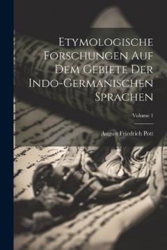 Coperta cărții Etymologische Forschungen Auf Dem Gebiete Der Indo-germanischen Sprachen; Volume 1