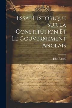 Coperta cărții Essai Historique Sur La Constitution Et Le Gouvernement Anglais