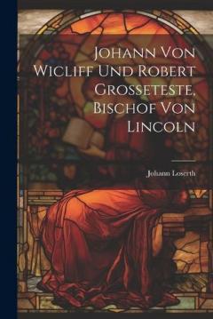 Coperta cărții Johann Von Wicliff Und Robert Grosseteste, Bischof Von Lincoln