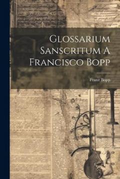 Glossarium Sanscritum A Francisco Bopp