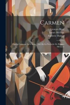 Coperta cărții Carmen: Opéra Comique En 4 Actes: Tiré De La Nouvelle De Prosper Mérimée