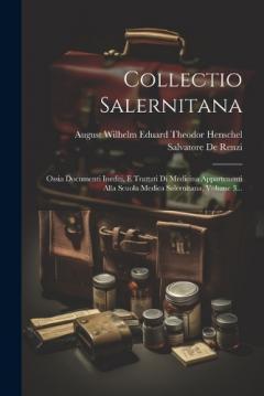 Coperta cărții Collectio Salernitana: Ossia Documenti Inediti, E Trattati Di Medicina Appartenenti Alla Scuola Medica Salernitana, Volume 3...