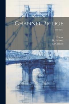 Coperta cărții Channel Bridge; Volume 1