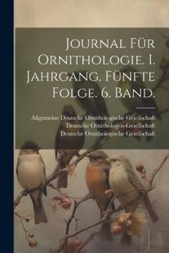 Journal für Ornithologie. I. Jahrgang. Fünfte Folge. 6. Band.