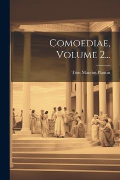 Comoediae, Volume 2...
