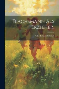 Flachsmann als Erzieher.