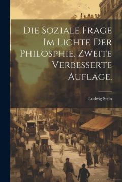 Coperta cărții Die Soziale Frage im Lichte der Philosphie. Zweite verbesserte Auflage.