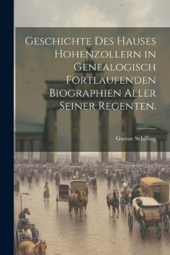 Coperta cărții Geschichte des Hauses Hohenzollern in genealogisch fortlaufenden Biographien aller seiner Regenten.