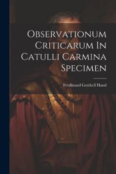Coperta cărții Observationum Criticarum In Catulli Carmina Specimen