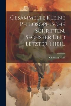 Coperta cărții Gesammelte kleine philosophische Schriften, Sechster und letzter Theil.