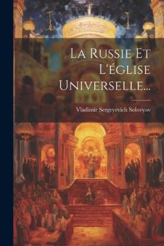 La Russie Et L'église Universelle...