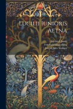 Coperta cărții Lucilii Iunioris Aetna