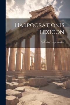 Coperta cărții Harpocrationis Lexicon