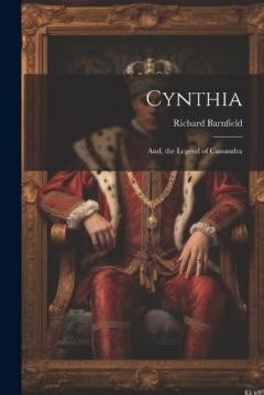 Coperta cărții Cynthia; And, the Legend of Cassandra