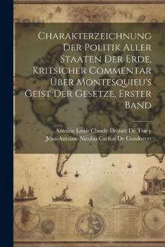 Coperta cărții Charakterzeichnung der Politik aller Staaten der Erde, kritsicher Commentar über Montesquieu's Geist der Gesetze, Erster Band