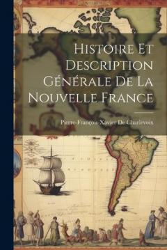 Histoire Et Description Générale De La Nouvelle France