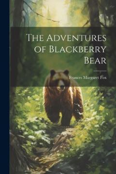 Coperta cărții The Adventures of Blackberry Bear
