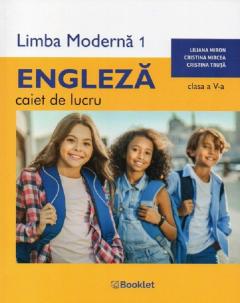 Limba moderna 1 Engleza - Caietul de lucru, clasa a V-a