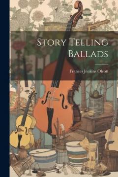 Coperta cărții Story Telling Ballads