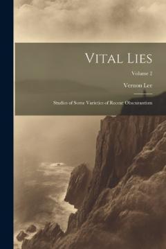 Vital Lies: Studies of Some Varieties of Recent Obscurantism; Volume 2