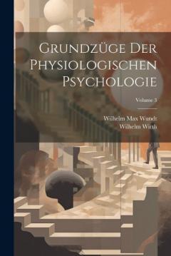 Coperta cărții Grundzüge Der Physiologischen Psychologie; Volume 3