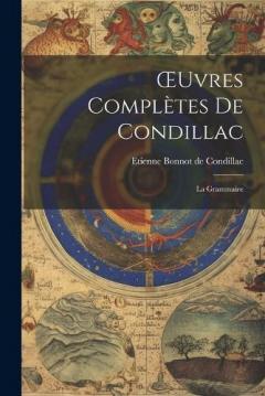 Coperta cărții OEuvres Complètes De Condillac: La Grammaire