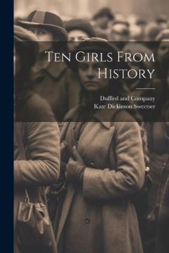 Coperta cărții Ten Girls From History