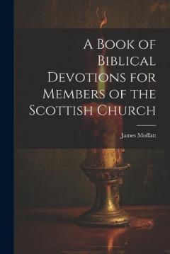 Coperta cărții A Book of Biblical Devotions for Members of the Scottish Church
