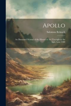 Coperta cărții Apollo: An Illustrated Manual of the History of Art Throughout the Ages, Issue 5300