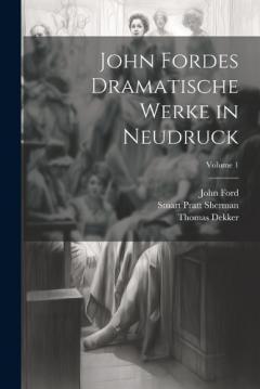 Coperta cărții John Fordes Dramatische Werke in Neudruck; Volume 1