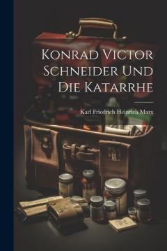 Konrad Victor Schneider Und Die Katarrhe