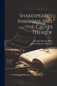 Shakespeare's Insomnia and the Causes Thereof