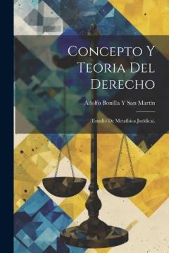 Coperta cărții Concepto Y Teoria Del Derecho: (Estudio De Metafísica Jurídica).