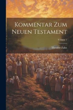 Coperta cărții Kommentar Zum Neuen Testament; Volume 1
