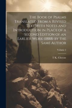 Coperta cărții The Book of Psalms Translated From a Revised Text With Notes and Introduction in Place of a Second Edition of an Earlier Work (1888) by the Same Author; Volume 2