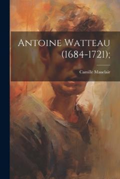 Coperta cărții Antoine Watteau (1684-1721);